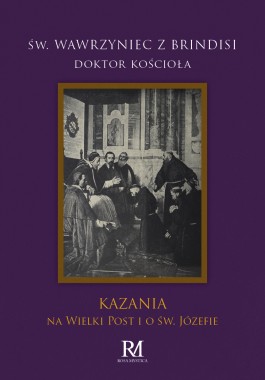Kazania na Wielki Post i o św. Józefie. Św. Wawrzyniec z Brindisi