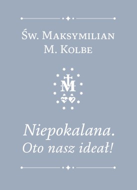 NIEPOKALANA. OTO NASZ IDEAŁ