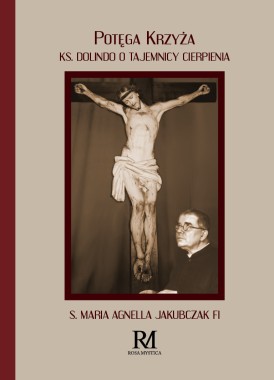 POTĘGA KRZYŻA. CIERPIENIE U KS. DOLINDO